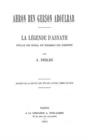 Ahron Ben Gerson Aboulrabi : la légende d'Asnath, fille de Dina et femme de Joseph / par J. Perles