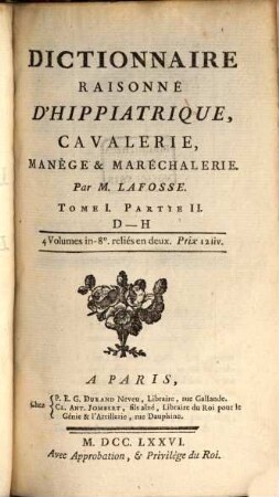 Dictionnaire Raisonné D'Hippiatrique, Cavalerie, Manege & Maréchalerie. 1,[2] = Pt. 2, D - H
