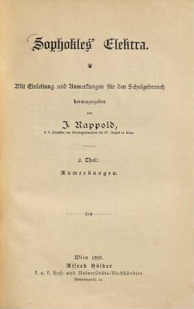 Sophokles' Elektra : Mit Einleitung und Anmerkungen für den Schulgebrauch herausgegeben von J. Rappold, II