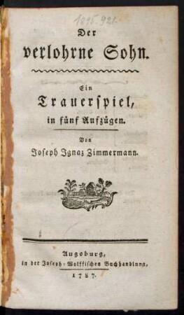 Der verlohrne Sohn : Ein Trauerspiel, in fünf Aufzügen