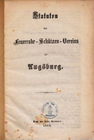 Statuten des Feuerrohr-Schützen-Vereins zu Augsburg