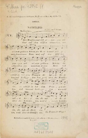 6 Quartette : für Sopran, Alt, Tenor und Baß ; op. 33, 1. Nr. 1. Nachtlied. 2. Der Deserteur. 3. Rheinländisches Wiegenlied. - Pl.-Nr. S.2489. - Stimmen. - S A T B (je 6 S.)