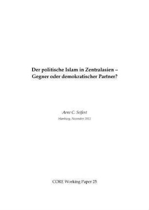 Der politische Islam in Zentralasien : Gegner oder demokratischer Partner?