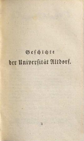 Georg Andreas Wills, Kaiserl. Hofpfalzgrafens und ältesten Professors zu Altdorf, Geschichte und Beschreibung der Nürnbergischen Universität Altdorf