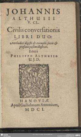 Johannis Althusii Civilis conversationis libri duo, methodice digesti & exemplis sacris & profanis paßim illustrati