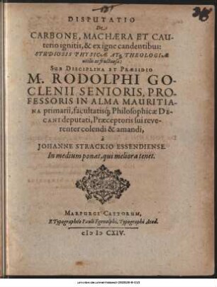 Disputatio De Carbone, Machæra Et Cauterio ignitis, & ex igne candentibus: Studiosis Physicæ Atq[ue] Theologiæ utilis ac fructuosa