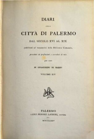 Diari della città di Palermo : dal secolo XVI al XIX ; pubblicati su' manoscritti della Biblioteca Comunale, 14