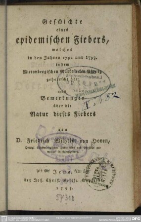 Geschichte eines epidemischen Fiebers, welches in den Jahren 1792 und 1793. in dem Wirtembergischen Marktflecken Asperg geherrscht hat : nebst Bemerkungen über die Natur dieses Fiebers