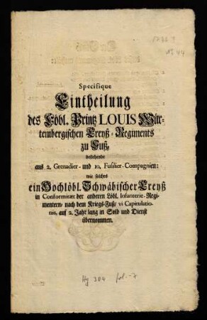 Specifique Eintheilung des Löbl. Printz Louis Württembergischen Creyß-Regiments zu Fuß, bestehende aus 2. Grenadier- und 10. Fusilier-Compagnien : wie solches ein hochlöbl. Schwäbischer Creyß in Conformitaet der anderen Löbl. Infanterie-Regimentern, nach dem Kriegs-Fuß, vi Capitulationis auf 2. Jahr lang in Sold und Dienst übernommen
