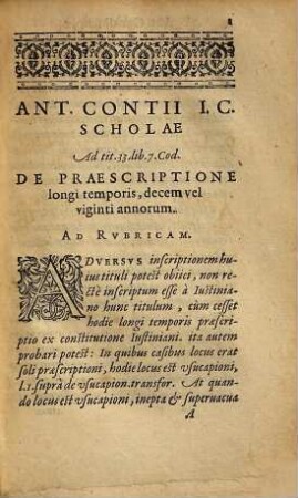 Scholae Ant. Contii IC. Celeberrimi Ad VIII Titulos Libri VII. Codicis Materiam praescriptionum continentes
