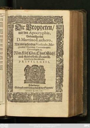 Die Propheten/ mit den Apocryphis : Mit ausgehenden Versiculn, Marginalien/ Vorreden/ Concordantzien/ Chronologien/ [et]c.