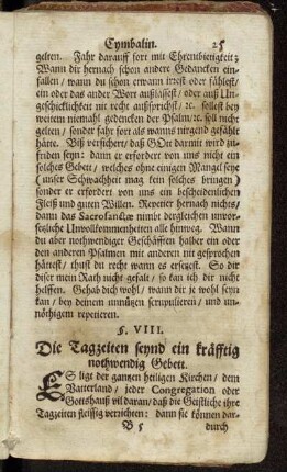 §. VIII. Die Tagzeiten seynd ein kräfftig nothwendig Gebett.