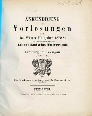 Ankündigung der Vorlesungen der Badischen Albert-Ludwigs-Universität Freiburg im Breisgau. 1879/80. WH
