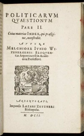 2: Politicarum Quaestionum centum ac tredecim, In Eloquentiae Studiosorum Gratiam, Stylum Exercere Cupientium, Selectarum, ac in partes tres distinctarum Pars .... 2