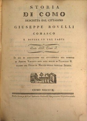 Storia di Como : divisa in tre parti, 3,1. In cui si contengono gli avvenimenti dal dominio di Azzone Visconti sino alla morte di Franceco II. ultimo dei duchi di Milano della famiglia Sforza