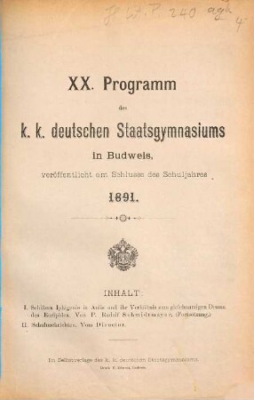 Programm des K.K. Deutschen Staatsgymnasiums in Budweis : veröff. am Schlusse des Schuljahres .... 1890/91 = 20