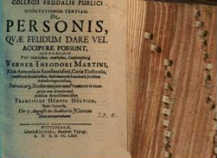 Collegium feudalis publici secundum methodum Schobellianam : Diss. III. de personis quae feudum dare vel accipere possunt