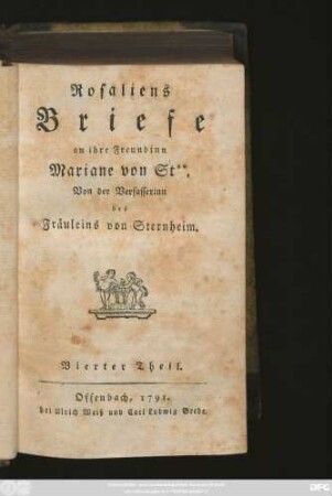 Theil 4: Rosaliens Briefe an ihre Freundinn Mariane von St**.