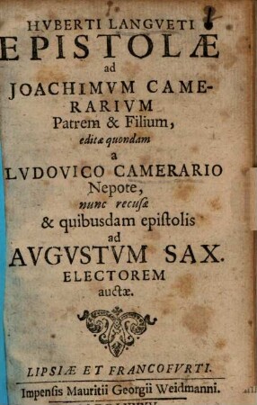 Hvberti Langveti Epistolae ad Joachimvm Camerarivm Patrem & Filium