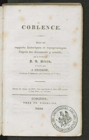 Coblence : sous ses rapports historiques et topographiques d'après les documents y relatifs