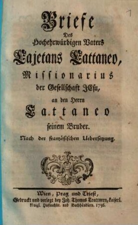 Briefe Des Hochehrwürdigen Vaters Cajetans Cattaneo, Missionarius der Gesellschaft Jesu, an den Herrn Cattaneo seinem Bruder