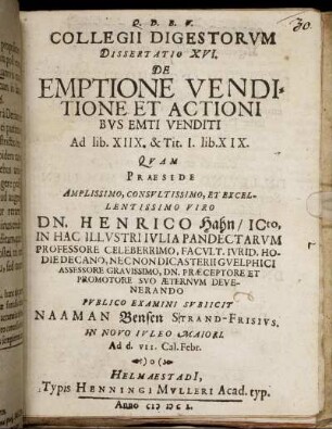 Collegii Digestorum Dissertatio XVI. De Emptione Venditione Et Actionibus Emti Venditi Ad lib. XIIX. & Tit. I. lib. XIX.