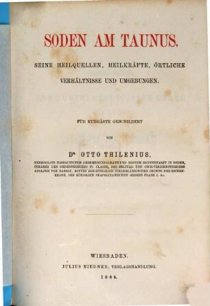 Soden am Taunus : Seine Heilquellen, Heilkräfte, örtliche Verhältnisse u. Umgebungen. Für Kurgäste geschildert