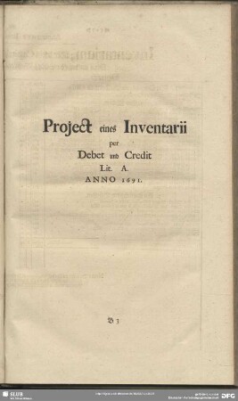 Project eines Inventarii per Debet und Credit Lit. A. Anno 1691