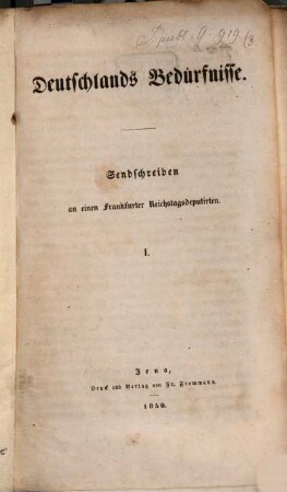 Deutschlands Bedürfnisse : Sendschreiben an einen Frankfurter Reichstagdeputirten I.