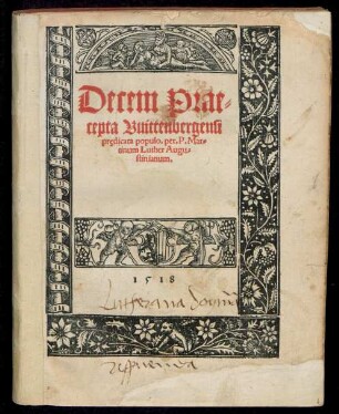 Decem Prae=||cepta Vuittenbergensi || prędicata populo, per. P. Mar=||tinum Luther Augu=||stinianum.||(FINITIS praeceptis decem. Nunc reducenda sunt ad illa: tã multa ge=||nera peccatorum ... ||)
