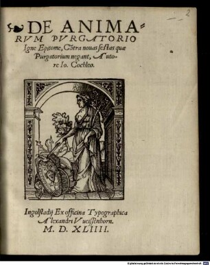 De Animarvm Pvrgatorio Igne Epitome : Co[n]tra nouas sestas quae Purgatorium negant