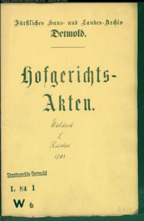 Waldeck, Tilemann, Kanzleirat zu Mengeringhausen gegen Ludolf Küsters Kinder Vormunde Kammersekretär Diestelhorst und Bürgermeister Krieger zu Blomberg - Schuldforderung