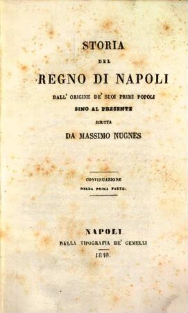 Storia del regno di Napoli : dall'origine de'suoi primi popoli sino al presente. [2]. Continuazione. - 1840. - S. 531 - 984