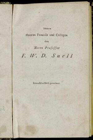 Meinem theuren Freunde und Collegen dem Herrn Professor F.W.D. Snell freundschaftlich gewidmet.