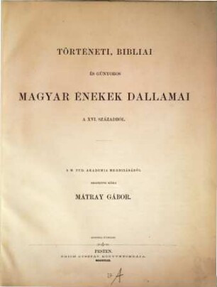 Történeti, bibliai és gúnyoros Magyar énekek dallamai a 16. szazadból