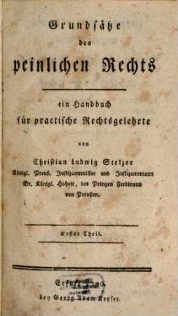Grundsätze des peinlichen Rechts : ein Handbuch für practische Rechtsgelehrte, Erster Theil