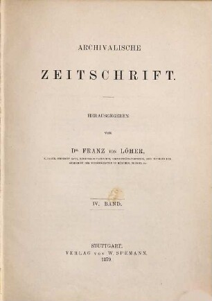 Archivalische Zeitschrift. 4. 1879