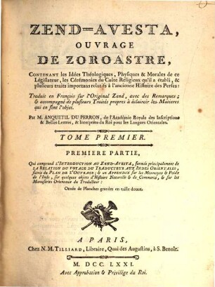 Zend-Avesta, ouvrage de Zoroastre : contenant les idées théologiques, physiques & morales de ce législateur ..., 1,1. Qui comprend l'introduction au Zend-Avesta ...