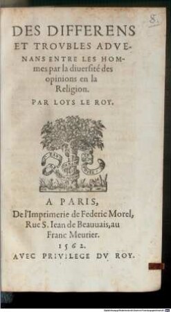 Des Differens et troubles advenans entre les hommes par la diuersité des opinions en la Religion