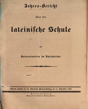 Jahresbericht für die Königlich-Bayerische Lateinische Schule zu Kaiserslautern in der Pfalz : im Studienjahr ... 1836