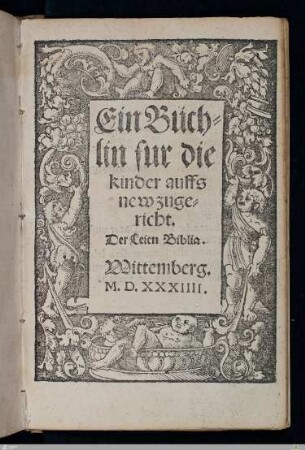 Ein Büchlin fur die kinder auffs new zugericht : Der Leien Biblia