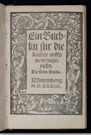 Ein Büchlin fur die kinder auffs new zugericht : Der Leien Biblia