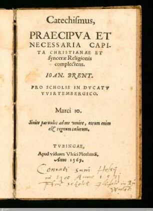 Catechismus, Praecipva et necessaria capita christianae et syncerae Religionis complectens : Pro scholis in dvcatv VVirtembergico