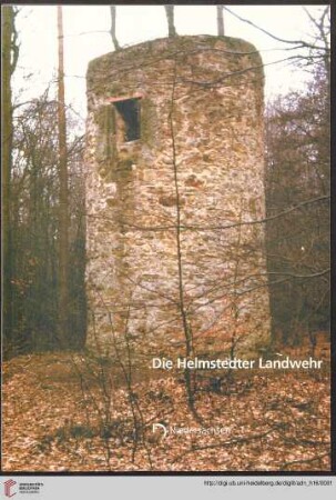Heft 16: Arbeitshefte zur Denkmalpflege in Niedersachsen: Die Helmstedter Landwehr : ein Beitrag zur Erforschung mittelalterlicher Grenzbefestigungen