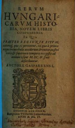 Rervm Hvngaricarvm Historia : Novem Libris Comprehensa ...