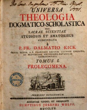 Universa Theologia Dogmatico-Scholastica : Pro Sacrae Scientiae Studiosis Et Amatoribus Concinnata, 1. Prolegomena