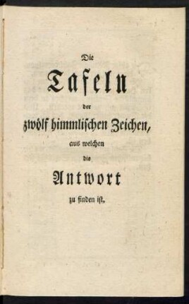 Die Tafeln der zwölf himmlischen zeichen, aus welchen die Antwort zu finden ist