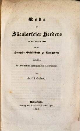 Rede zur Säcularfeier Herders am 25. August 1844 für die Deutsche Gesellschaft zu Königsberg : gehalten im Auditorium maximum des Albertinums