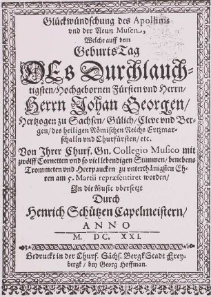 Schütz, Heinrich: Musik für zwölf Cornette, Sing-Stimmen, Trompeten und Heerpauken : Schütz, Heinrich: Musik für zwölf Cornette, Sing-Stimmen, Trompeten und Heerpauken, gewidmet Johann Georg von Sachsen zum 5. März 1621. Titelblatt. Dresden: SLUB Hist.Sax.C.863