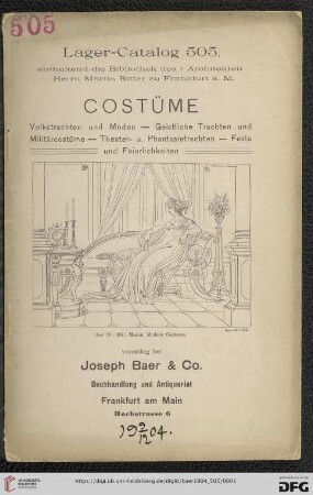 Nr. 505: Lagerkatalog / Josef Baer & Co., Frankfurt a.M.: Costüme : Volkstrachten und Moden - geistliche Trachten und Militärcostüme - Theater- u. Phantasietrachten - Feste und Feierlichkeiten